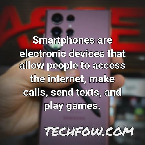 smartphones are electronic devices that allow people to access the internet make calls send texts and play games
