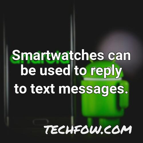 smartwatches can be used to reply to text messages