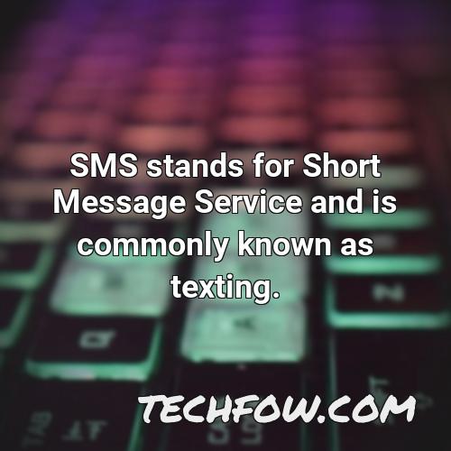 sms stands for short message service and is commonly known as