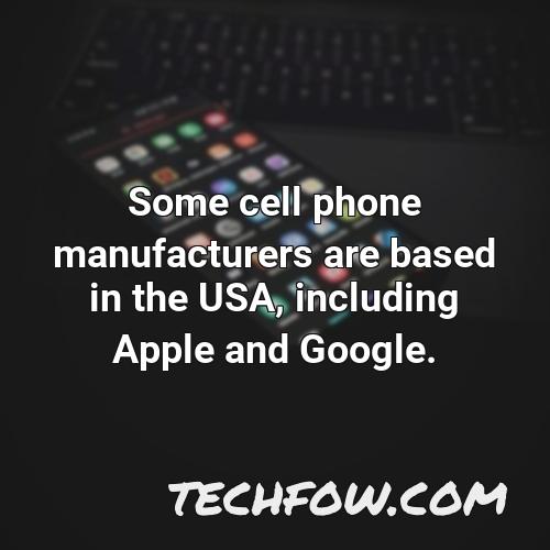 some cell phone manufacturers are based in the usa including apple and google