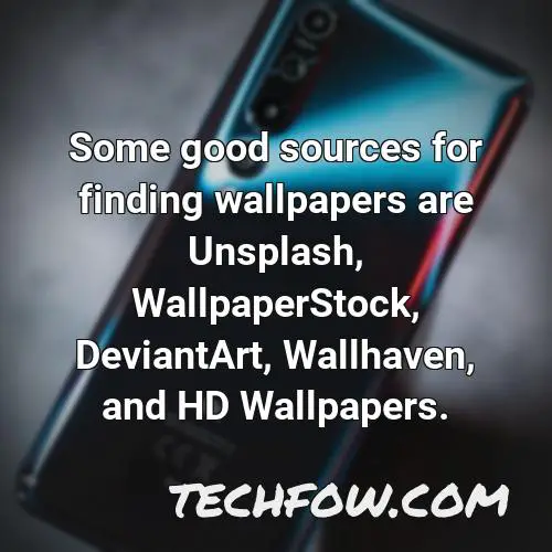 some good sources for finding wallpapers are unsplash wallpaperstock deviantart wallhaven and hd wallpapers