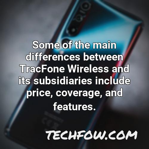 some of the main differences between tracfone wireless and its subsidiaries include price coverage and features