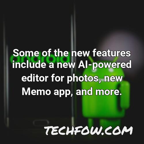 some of the new features include a new ai powered editor for photos new memo app and more