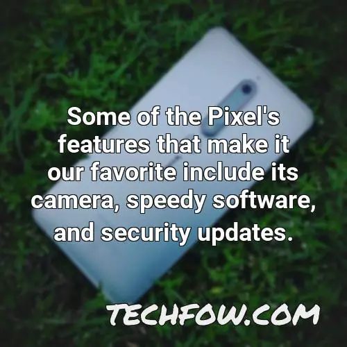 some of the pixel s features that make it our favorite include its camera speedy software and security updates