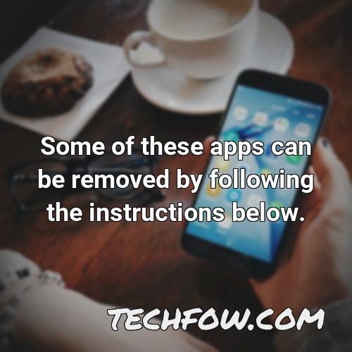 some of these apps can be removed by following the instructions below