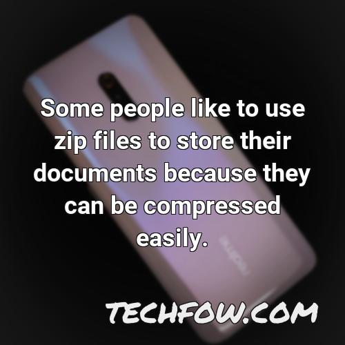 some people like to use zip files to store their documents because they can be compressed easily