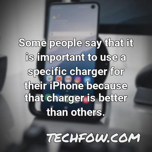 some people say that it is important to use a specific charger for their iphone because that charger is better than others