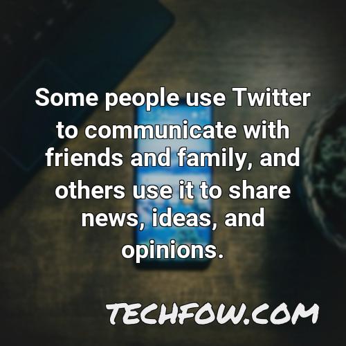 some people use twitter to communicate with friends and family and others use it to share news ideas and opinions