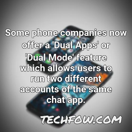 some phone companies now offer a dual apps or dual mode feature which allows users to run two different accounts of the same chat app