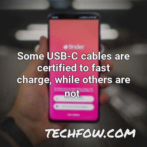 some usb c cables are certified to fast charge while others are not