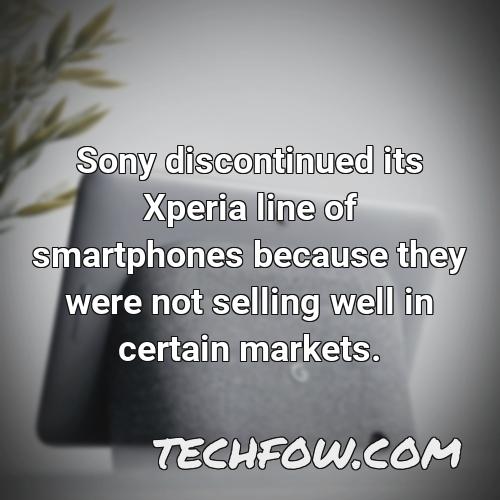 sony discontinued its xperia line of smartphones because they were not selling well in certain markets