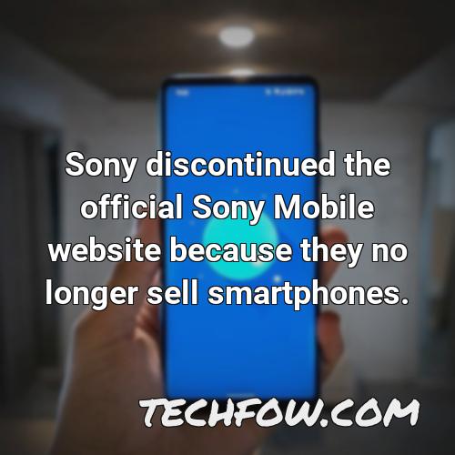 sony discontinued the official sony mobile website because they no longer sell smartphones