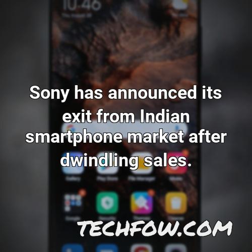 sony has announced its exit from indian smartphone market after dwindling sales