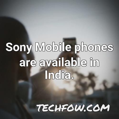 sony mobile phones are available in india