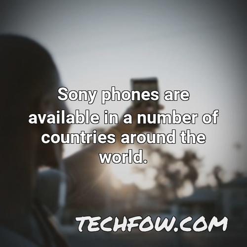 sony phones are available in a number of countries around the world
