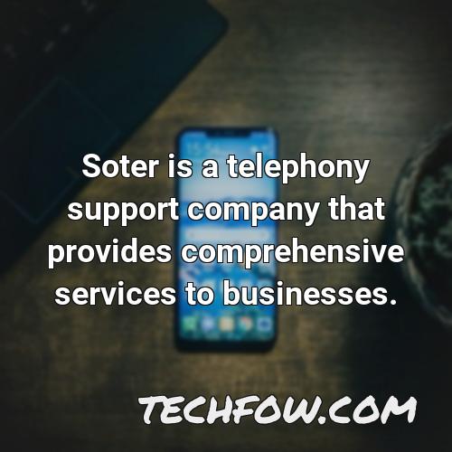 soter is a telephony support company that provides comprehensive services to businesses