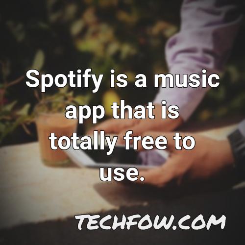 spotify is a music app that is totally free to use 1