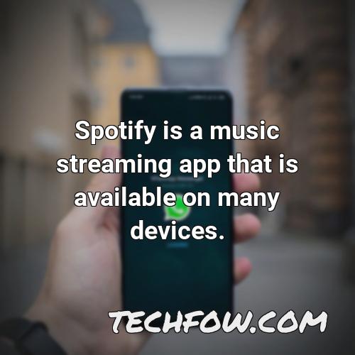 spotify is a music streaming app that is available on many devices
