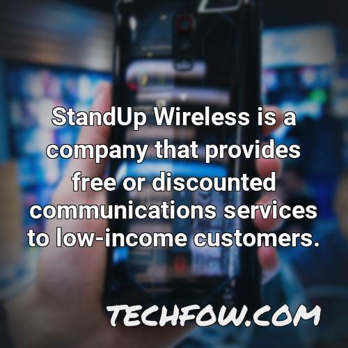 standup wireless is a company that provides free or discounted communications services to low income customers