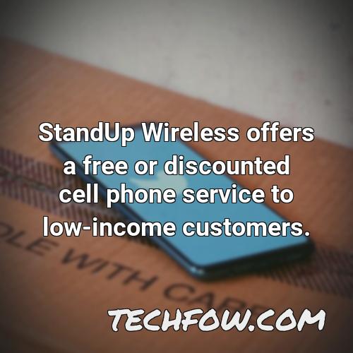 standup wireless offers a free or discounted cell phone service to low income customers