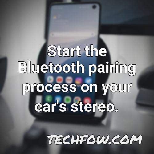 start the bluetooth pairing process on your car s stereo