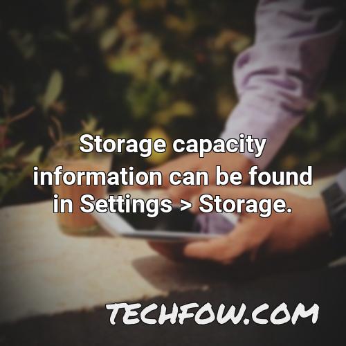 storage capacity information can be found in settings storage