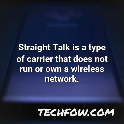 straight talk is a type of carrier that does not run or own a wireless network