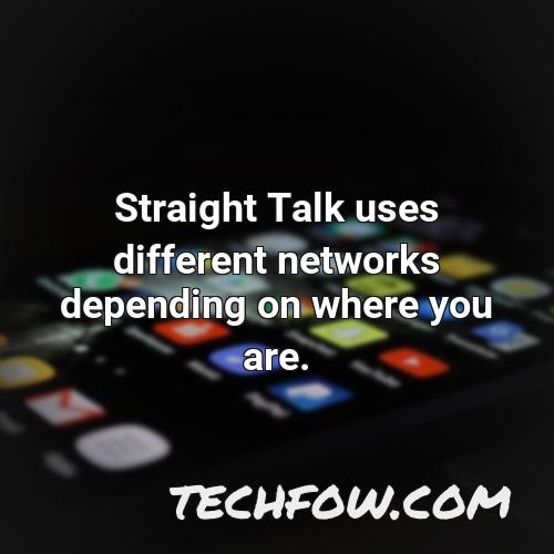 straight talk uses different networks depending on where you are