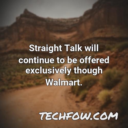 straight talk will continue to be offered exclusively though walmart