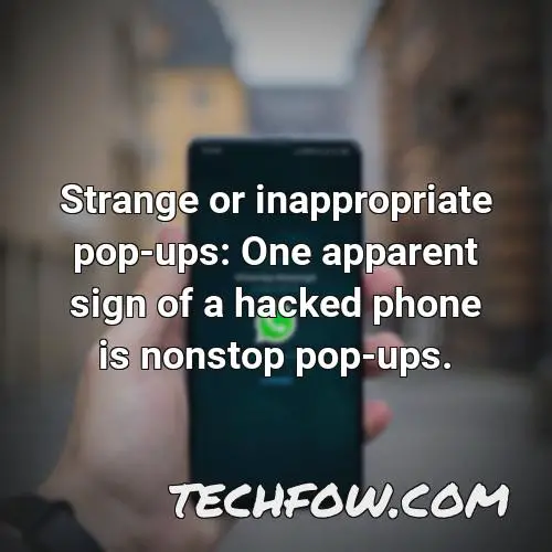 strange or inappropriate pop ups one apparent sign of a hacked phone is nonstop pop ups