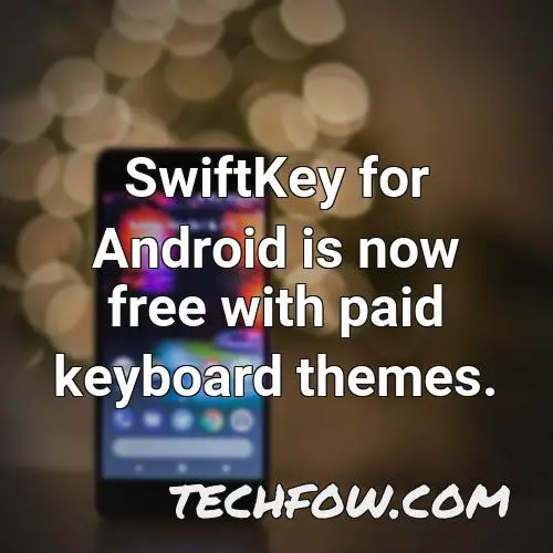 swiftkey for android is now free with paid keyboard themes
