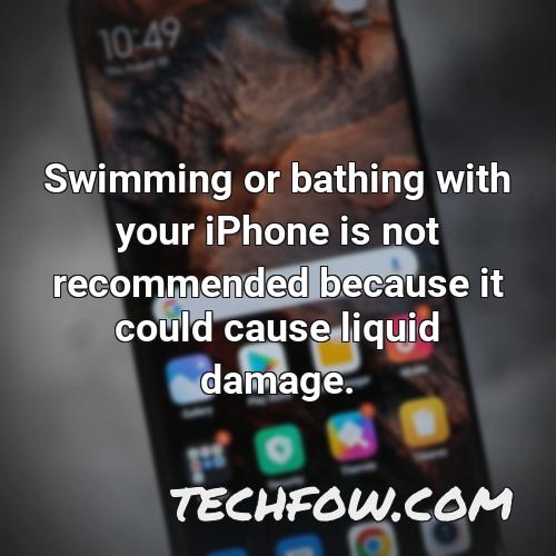 swimming or bathing with your iphone is not recommended because it could cause liquid damage