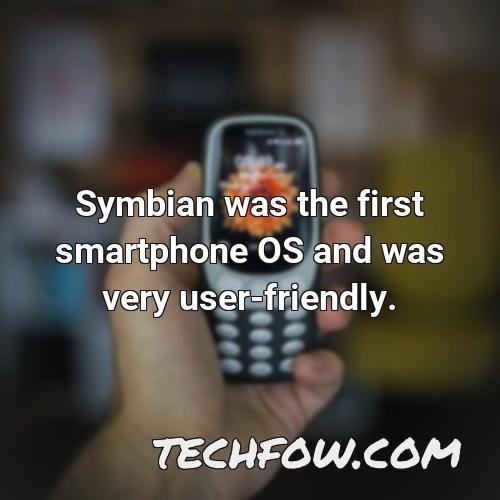 symbian was the first smartphone os and was very user friendly