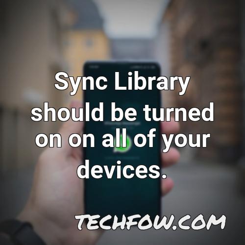 sync library should be turned on on all of your devices