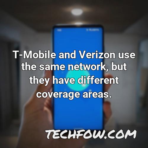 t mobile and verizon use the same network but they have different coverage areas