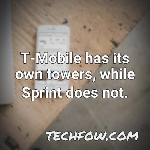 t mobile has its own towers while sprint does not