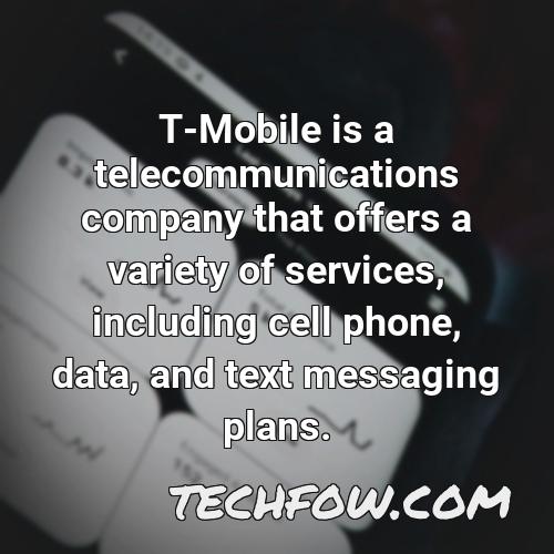 t mobile is a telecommunications company that offers a variety of services including cell phone data and text messaging plans
