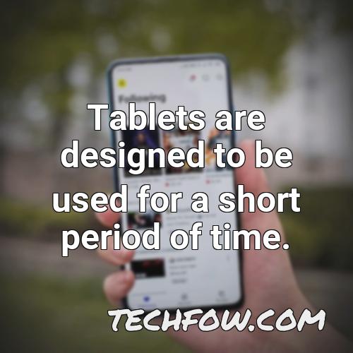 tablets are designed to be used for a short period of time