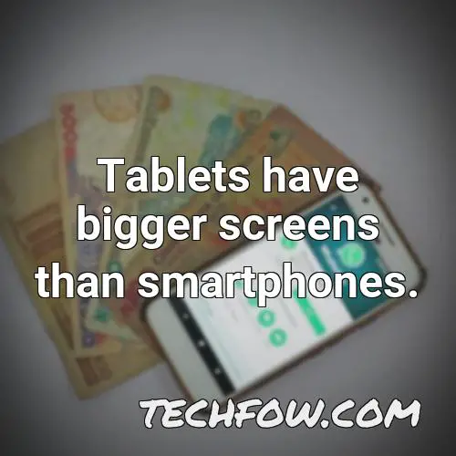 tablets have bigger screens than smartphones