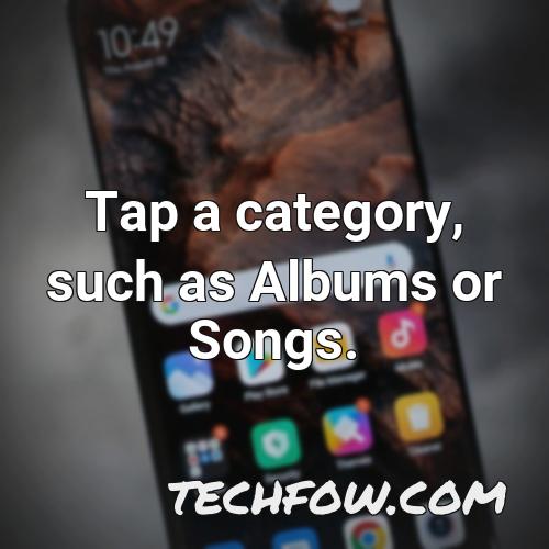 tap a category such as albums or songs 1