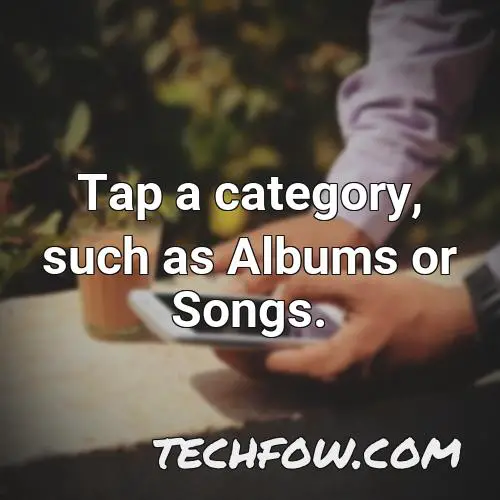 tap a category such as albums or songs