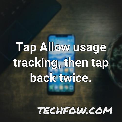 tap allow usage tracking then tap back twice