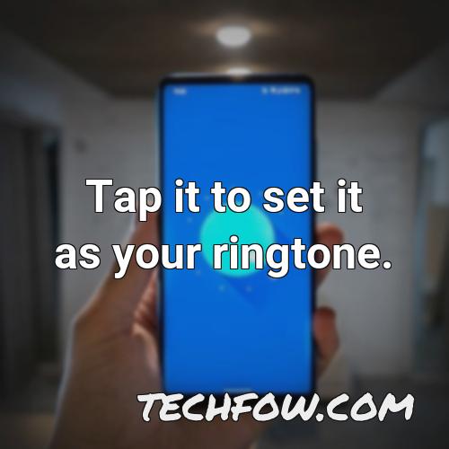 tap it to set it as your ringtone