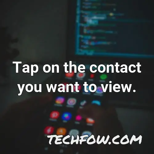 tap on the contact you want to view