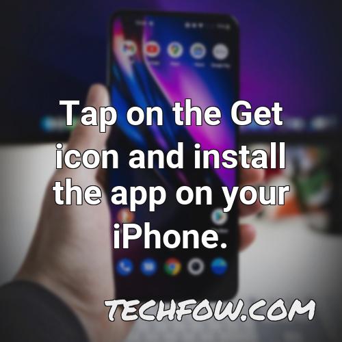 tap on the get icon and install the app on your iphone