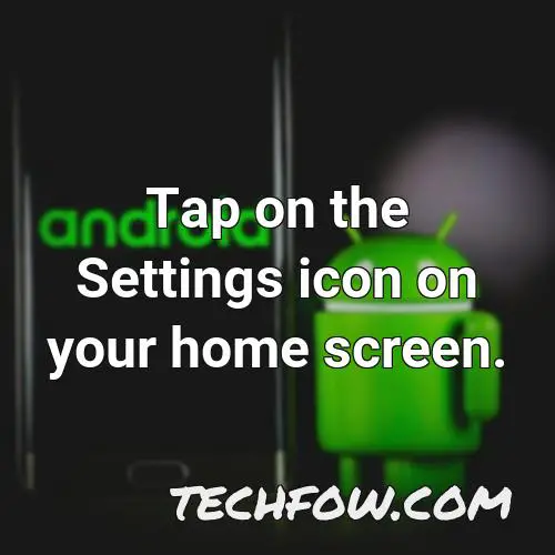 tap on the settings icon on your home screen