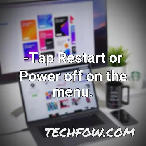 tap restart or power off on the menu 1