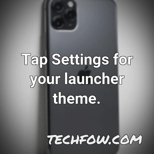 tap settings for your launcher theme