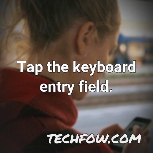tap the keyboard entry field