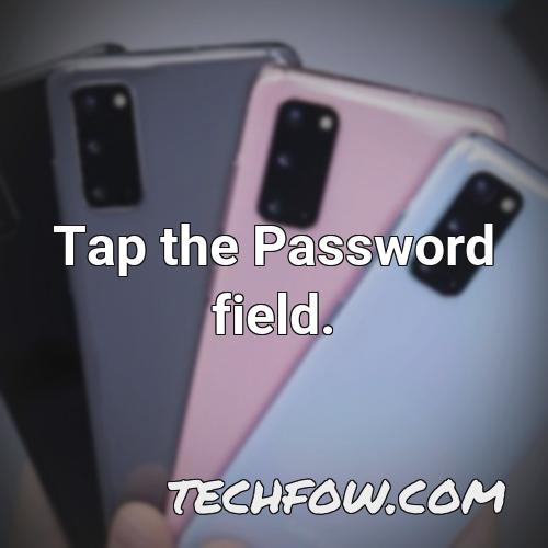 tap the password field